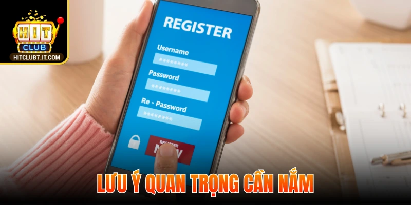 Lưu ý quan trọng cần nắm khi đăng ký tài khoản