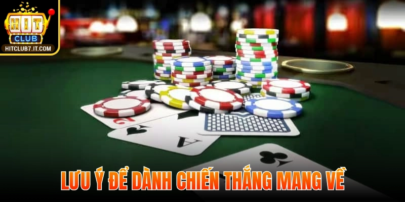 Lưu ý để dành chiến thắng mang về