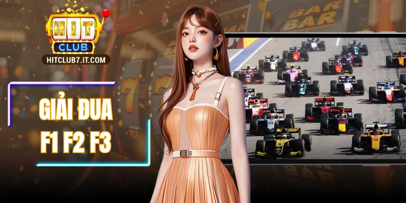 Giải Đua F1 F2 F3 – Tốc Độ Chinh Phục Đỉnh Cao Thế Giới