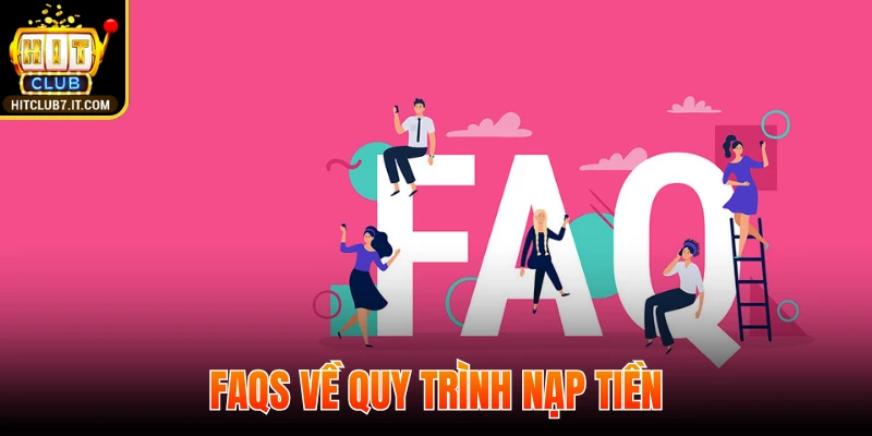 FAQs về quy trình nạp tiền cho người mới