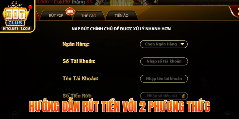Hướng dẫn rút tiền với 2 phương thức