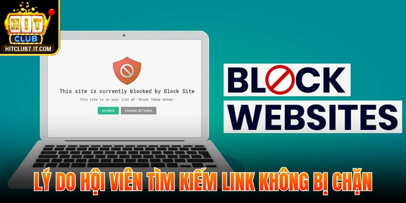 Lý do hội viên tìm kiếm link không bị chặn
