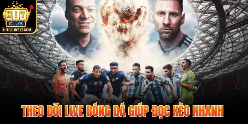 Theo dõi Live bóng đá giúp đọc kèo nhanh và phân tích chính xác