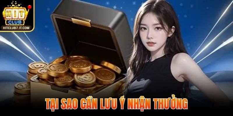 Những lý do người chơi cần nắm lưu ý nhận thưởng