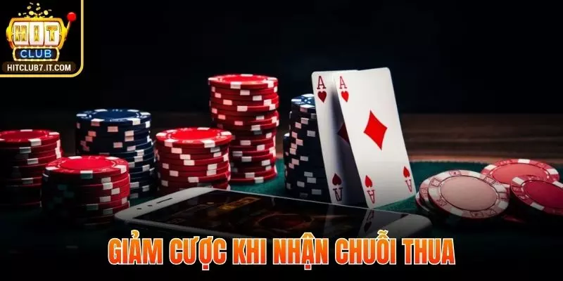 Mẹo chơi hitclub cực hay là giảm mức cược khi nhận chuỗi thua