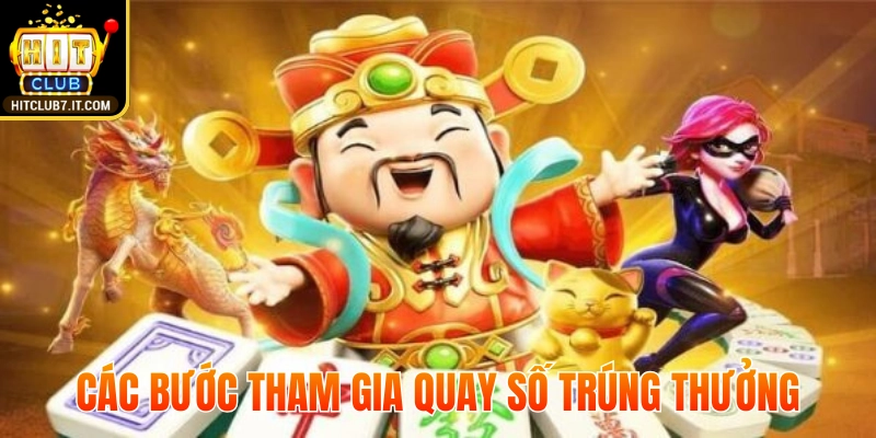 Các bước tham gia quay số trúng thưởng