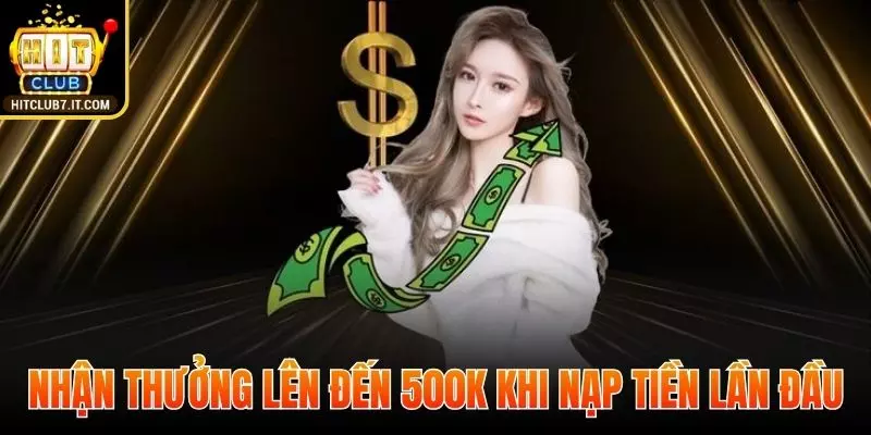 Nạp tiền lần đầu nhận Giftcode lên đến 500K