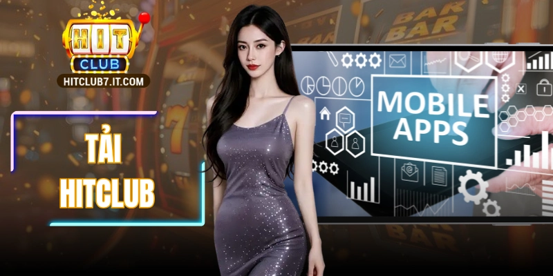 Tải HITCLUB Chỉ Với Một Vài Bước Cực Kỳ Đơn Giản