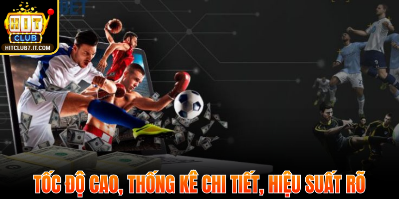 Thể thao Hitclub: tốc độ cao, thống kê chi tiết, hiệu suất rõ