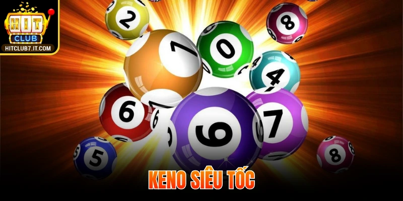 Keno Siêu Tốc được nhiều hội viên yêu thích